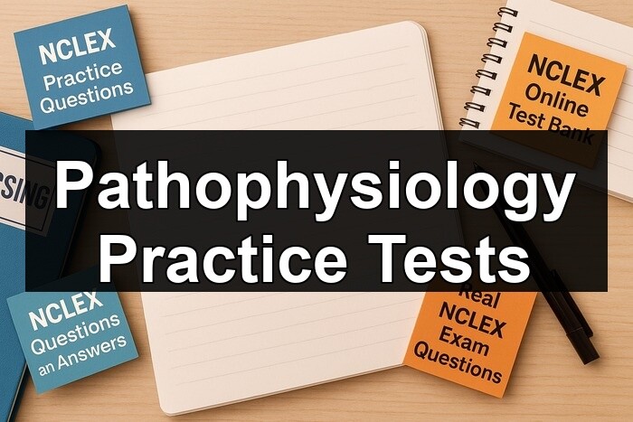 Pathophysiology Practice Tests