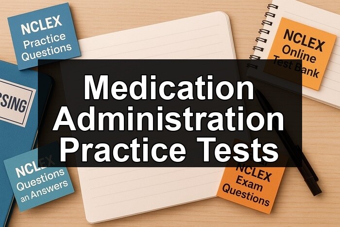 Medication Administration Practice Tests