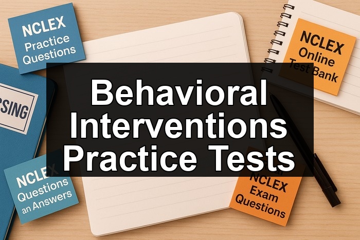 Behavioral Interventions Practice Tests