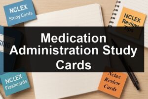 Medication Administration Study Cards