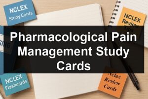 Pharmacological Pain Management Study Cards