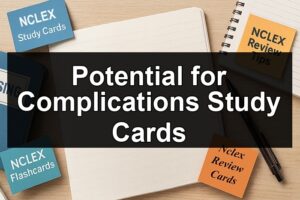 Potential for Complications Study Cards
